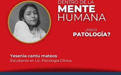 Dentro de la mente humana ¿psicopatología?