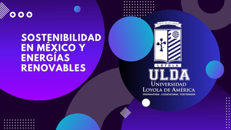 Sostenibilidad en México y Energías Renovables