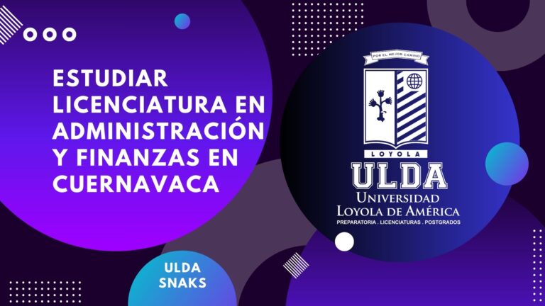 Estudiar Licenciatura en Administración y Finanzas en Cuernavaca