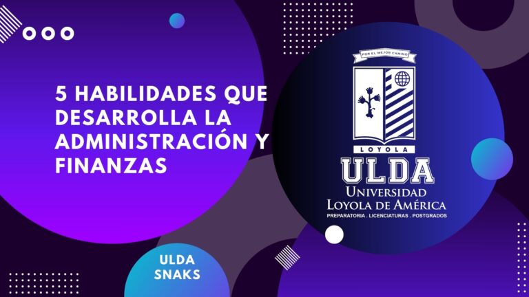 5 habilidades que desarrolla la Administración y Finanzas
