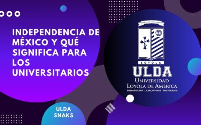 Independencia de México y qué significa para los universitarios